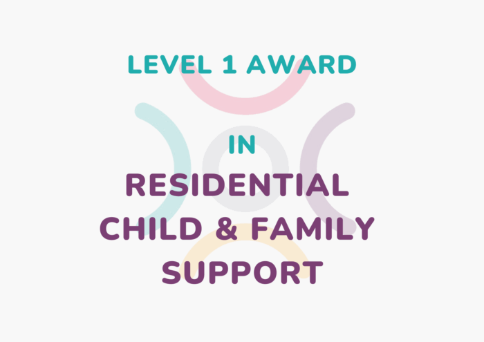 Level 1 Award in Residential Child & Family Support